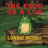 The Frog on a Log (eBook, ePUB) The Frog on a Log (eBook, ePUB)