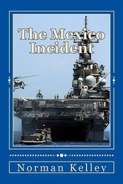 The Mexico Incident; Including an Africa to Mexico Prologue (eBook, ePUB) - Kelley, Norman