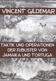 Cover Taktik und Operationen der Filibuster von Jamaika und Tortuga (Piratenwissenschaften, #5) (eBook, ePUB)