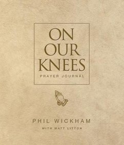 On Our Knees Prayer Journal (eBook, ePUB) - Wickham, Phil