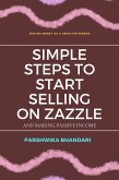 Simple steps to start selling on Zazzle and making passive income (eBook, ePUB)