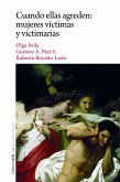 Cuando ellas agreden: mujeres víctimas y victimarias (eBook, ePUB)