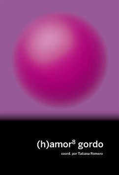 (h)amor 8: gordo (eBook, ePUB) - Varela, Iranzu; Romero, Tatiana; Córdoba, Lucrecia Masson; Santurde, Alicia; Aparicio, Enrique; Gordix, Komando; Hache, Tess; Plaza, Marta; Contreras, Gabriela; Misterio, Liz