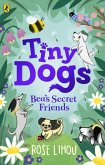 Tiny Dogs: Bea's Secret Friends (eBook, ePUB)