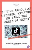 Getting Famous as a Content Creator: Entering the World of TikTok (eBook, ePUB)