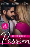 The Surgeon's Passion: The Brooding Surgeon's Baby Bombshell / The Surgeon's One-Night Baby / Redeeming Her Brooding Surgeon (eBook, ePUB)