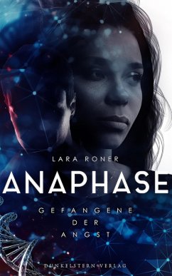 Anaphase - Gefangene der Angst (eBook, ePUB) - Roner, Lara