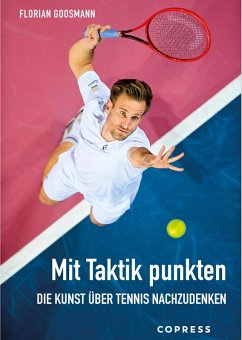 Mit Taktik punkten. Die Kunst über Tennis nachzudenken (eBook, ePUB) - Goosmann, Florian