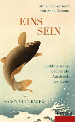 Einssein - Buddhistische Gebote als Ausdruck der Liebe (eBook, ePUB) - Baker, Nancy Munjo