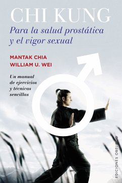 Chi Kung para la salud prostática y el vigor sexual (eBook, ePUB) - CHIA, MANTAK