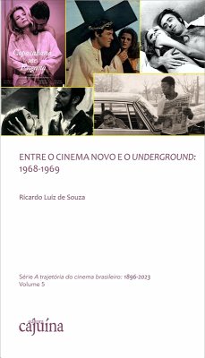 Entre o Cinema Novo e o Underground: 1968-1969 (eBook, ePUB) - Souza, Ricardo Luiz de