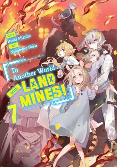 To Another World... with Land Mines! Volume 7 (eBook, ePUB) - Mizuho, Itsuki