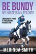 BE BUNDY - MY HORSE IS MY TEACHER... - Bild 1