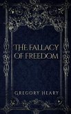 The Fallacy of Freedom (eBook, ePUB)