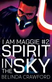 Spirit in the Sky (I Am Maggie, #2) (eBook, ePUB)