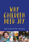 Why Children Need Joy (eBook, ePUB) Why Children Need Joy (eBook, ePUB)