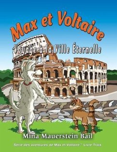 Max et Voltaire Voyage à la Ville Éternelle (eBook, ePUB) - Bail, Mina