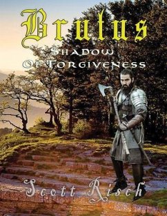 Brutus In the Shadow of Forgiveness (eBook, ePUB) - Risch, Scott