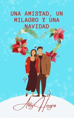 Cover Una Amistad, un Milagro y una Navidad (Sentido y Sensibilidad Moderno, #3) (eBook, ePUB)
