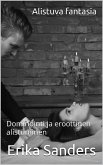 Alistuva Fantasia (Dominointi ja eroottinen alistuminen, #1) (eBook, ePUB)