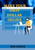 Make Your First Dollar Online (eBook, ePUB)