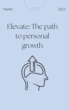 Elevate: The path to personal growth (eBook, ePUB) Cover Elevate: The path to personal growth (eBook, ePUB)