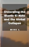 Unraveling the Storm: El Niño and the Global Collapse (eBook, ePUB)