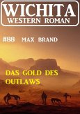 Das Gold des Outlaws: Wichita Western Roman 88 (eBook, ePUB)