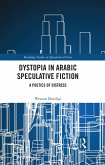 Dystopia in Arabic Speculative Fiction (eBook, PDF)