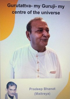 Cover Gurutattva- my Guruji- my centre of the universe (Pradeep Bhanot, #2) (eBook, ePUB)
