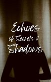 Echoes of Secrets and Shadows (eBook, ePUB)