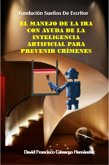 El manejo de la ira con ayuda de la inteligencia artificial para prevenir crímenes (eBook, ePUB)