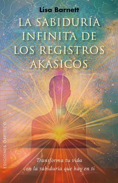 La sabiduría infinita de los registros akásicos (eBook, ePUB) - Barnett, Lisa