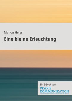 Cover Praxis Kommunikation: Eine kleine Erleuchtung (eBook, ePUB)