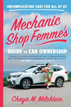 Mechanic Shop Femme's Guide to Car Ownership (eBook, ePUB) - Milchtein, Chaya M.