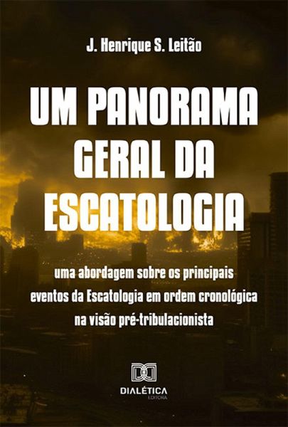 Um panorama geral da Escatologia (eBook, ePUB)