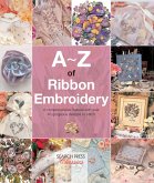 A-Z of Ribbon Embroidery (eBook, ePUB)