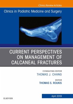 Current Perspectives on Management of Calcaneal Fractures, An Issue of Clinics in Podiatric Medicine and Surgery (eBook, ePUB) - Roukis, Thomas S.