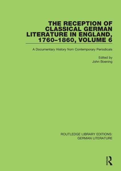 The Reception of Classical German Literature in England, 1760-1860, Volume 6 (eBook, ePUB) The Reception of Classical German Literature in England, 1760-1860, Volume 6 (eBook, ePUB)