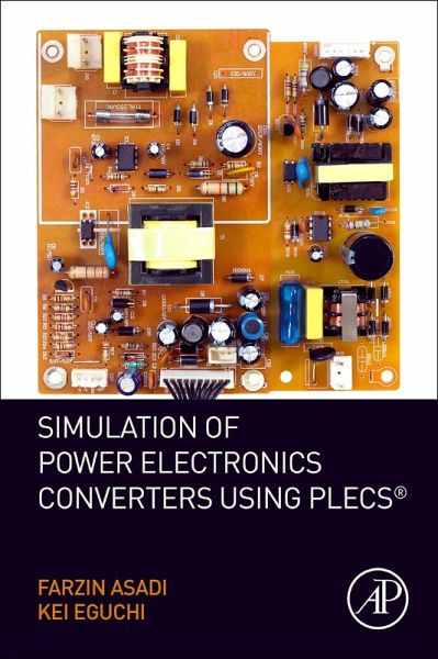 Simulation of Power Electronics Converters Using PLECS® (eBook, ePUB) Simulation of Power Electronics Converters Using PLECS® (eBook, ePUB)