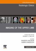Imaging of the Upper Limb, An Issue of Radiologic Clinics of North America (eBook, ePUB)