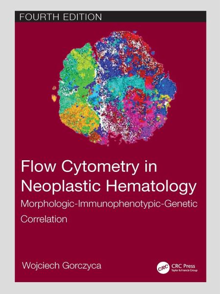 Flow Cytometry in Neoplastic Hematology (eBook, ePUB) Flow Cytometry in Neoplastic Hematology (eBook, ePUB)