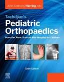 Tachdjian's Pediatric Orthopaedics: From the Texas Scottish Rite Hospital for Children E-Book (eBook, ePUB) Tachdjian's Pediatric Orthopaedics: From the Texas Scottish Rite Hospital for Children E-Book (eBook, ePUB)