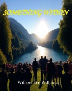 SOMETHING WITHIN (eBook, ePUB) - Williams, Wilbert SOMETHING WITHIN (eBook, ePUB) - Williams, Wilbert