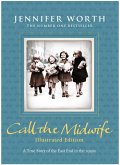 Call the Midwife: Illustrated Edition (eBook, ePUB) Call the Midwife: Illustrated Edition (eBook, ePUB)