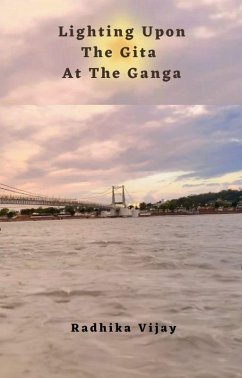 Lighting Upon The Gita At The Ganga (eBook, ePUB) - Vijay, Radhika