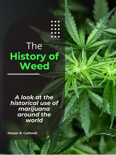 The History of Weed (eBook, ePUB) The History of Weed (eBook, ePUB)