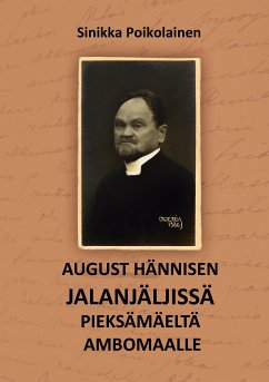 August Hännisen jalanjäljissä Pieksämäeltä Ambomaalle (eBook, ePUB)