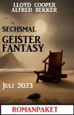 Sechsmal Geister Fantasy Juni 2023: Romanpaket (eBook, ePUB)