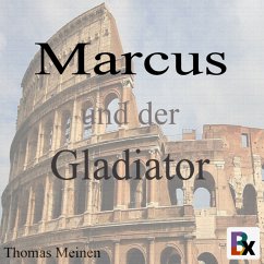 Marcus und der Gladiator (MP3-Download) - Meinen, Thomas